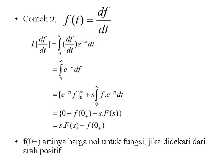  • Contoh 9; • f(0+) artinya harga nol untuk fungsi, jika didekati dari