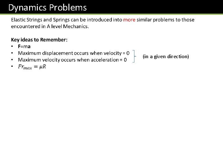 Dynamics Problems (in a given direction) Dynamics Problems (in a given direction)