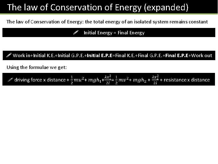 The law of Conservation of Energy (expanded) The law of Conservation of Energy: the The law of Conservation of Energy (expanded) The law of Conservation of Energy: the