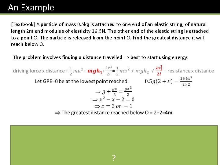 An Example [Textbook] A particle of mass 0. 5 kg is attached to one