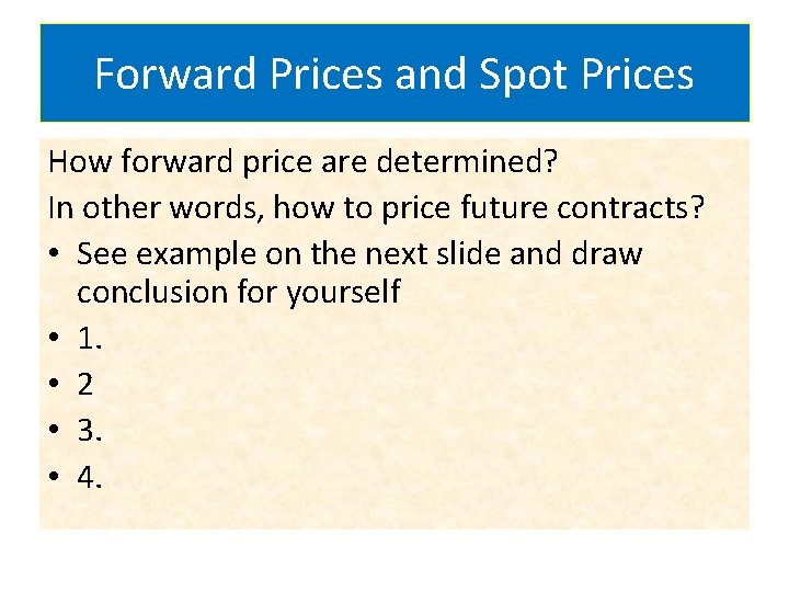 Forward Prices and Spot Prices How forward price are determined? In other words, how