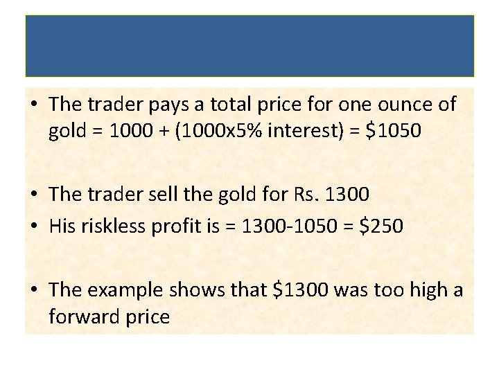  • The trader pays a total price for one ounce of gold =