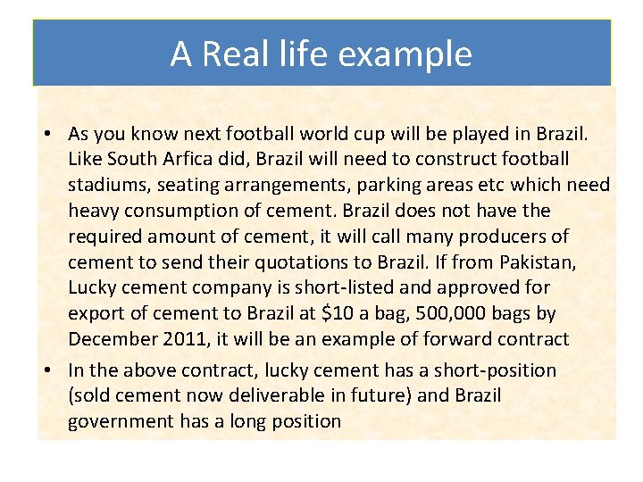 A Real life example • As you know next football world cup will be