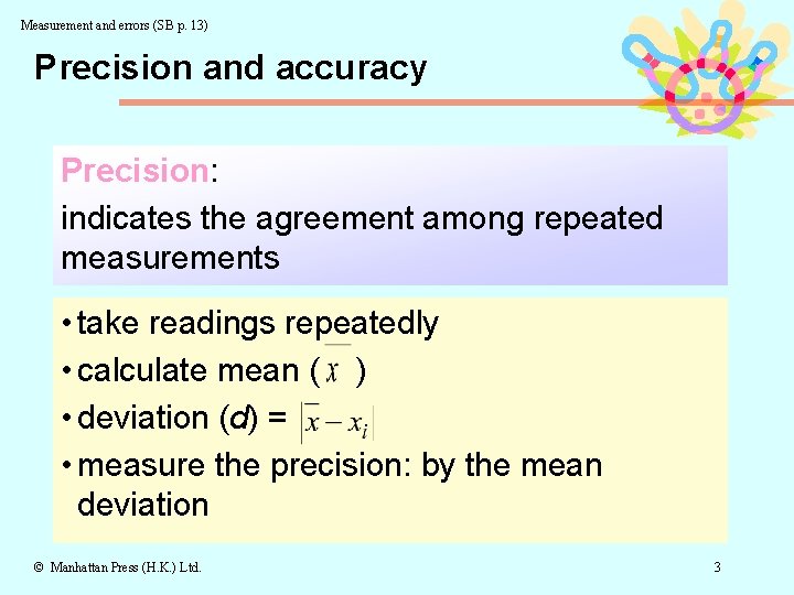 Measurement and errors (SB p. 13) Precision and accuracy Precision: indicates the agreement among