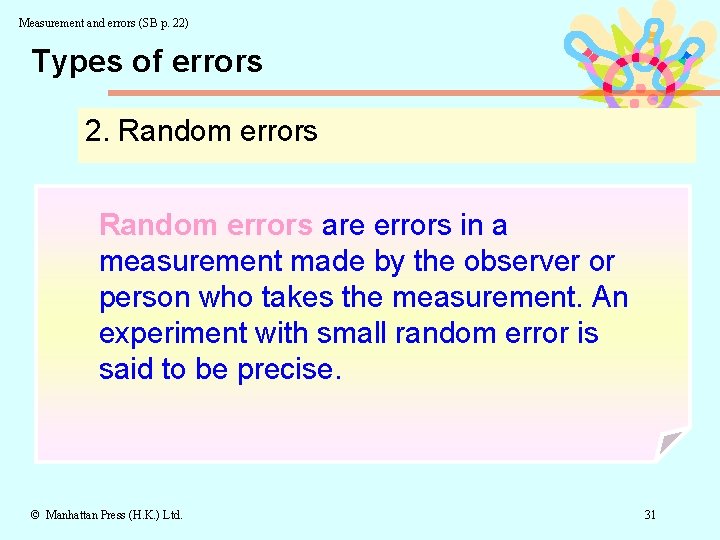 Measurement and errors (SB p. 22) Types of errors 2. Random errors are errors