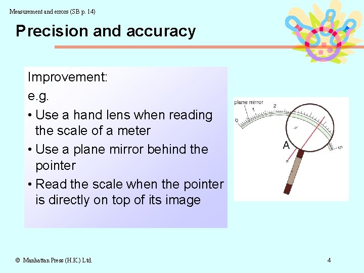 Measurement and errors (SB p. 14) Precision and accuracy Improvement: e. g. • Use