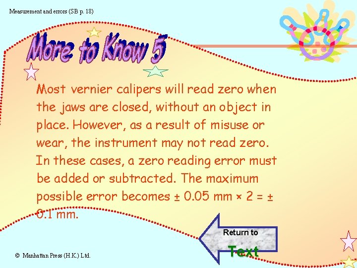 Measurement and errors (SB p. 18) Most vernier calipers will read zero when the