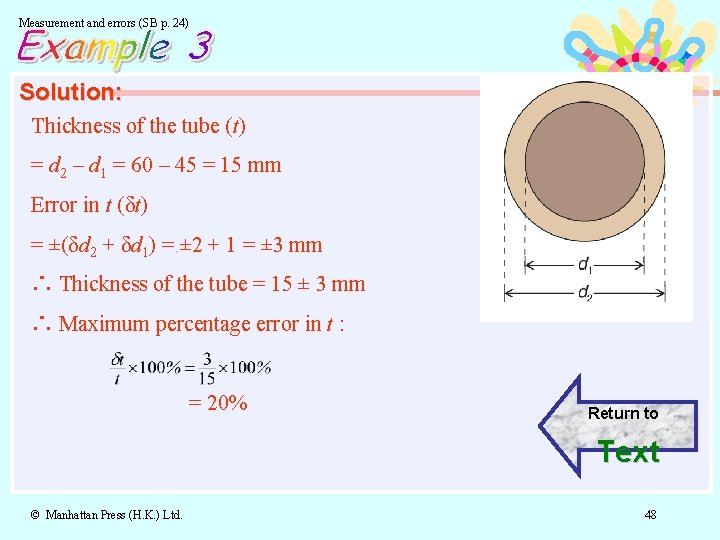 Measurement and errors (SB p. 24) Solution: Thickness of the tube (t) = d