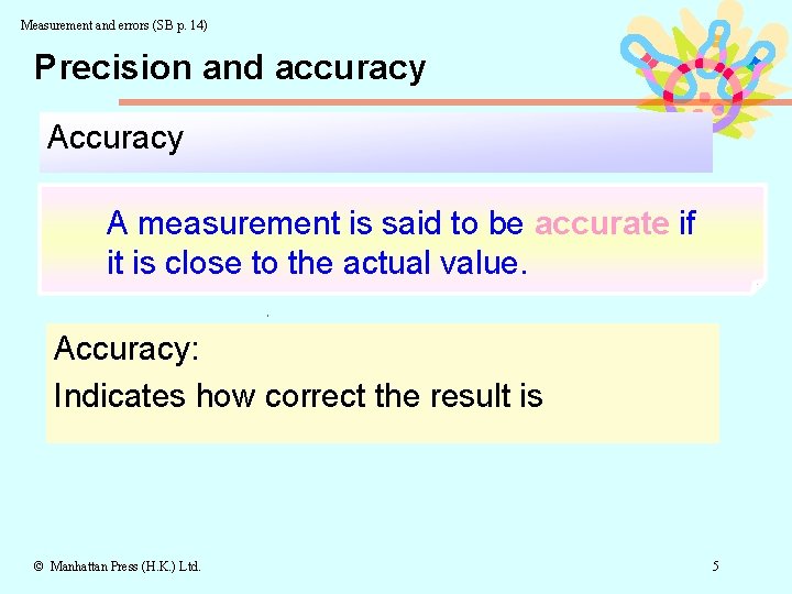 Measurement and errors (SB p. 14) Precision and accuracy A measurement is said to