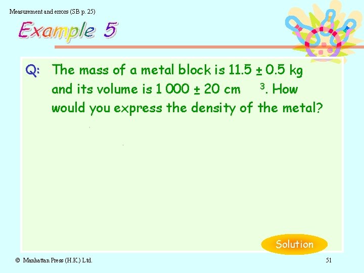 Measurement and errors (SB p. 25) Q: The mass of a metal block is