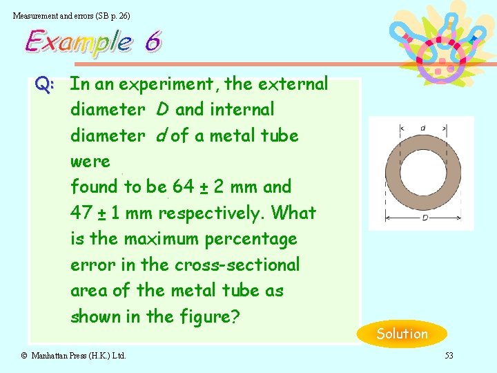 Measurement and errors (SB p. 26) Q: In an experiment, the external diameter D