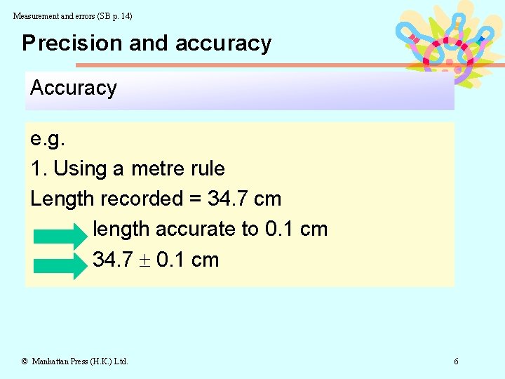 Measurement and errors (SB p. 14) Precision and accuracy Accuracy e. g. 1. Using