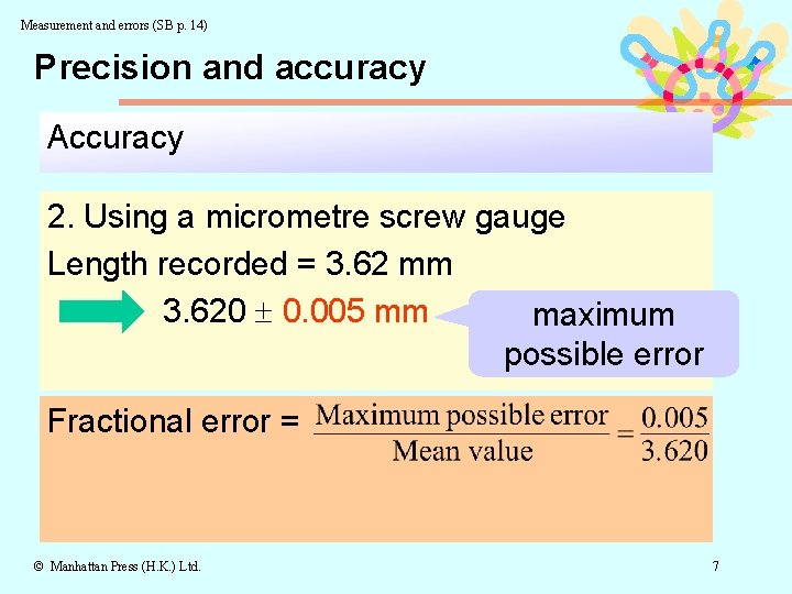 Measurement and errors (SB p. 14) Precision and accuracy Accuracy 2. Using a micrometre
