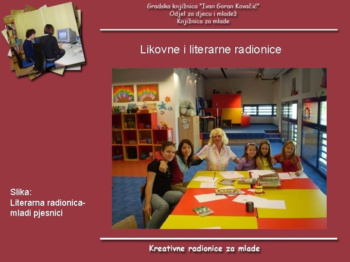 Likovne i literarne radionice Slika: Literarna radionicamladi pjesnici 