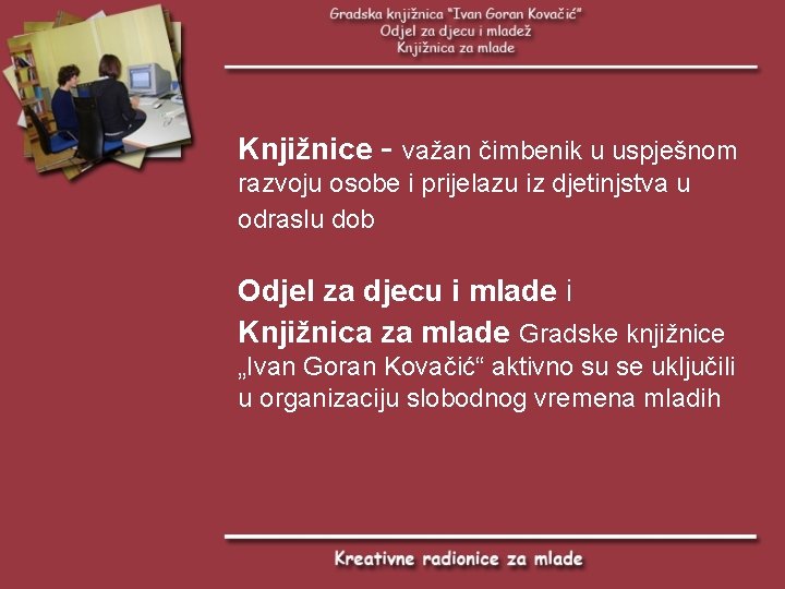 Knjižnice - važan čimbenik u uspješnom razvoju osobe i prijelazu iz djetinjstva u odraslu