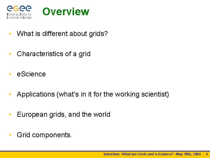 Overview • What is different about grids? • Characteristics of a grid • e.