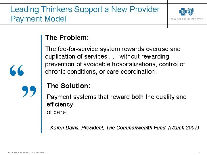 Leading Thinkers Support a New Provider Payment Model The Problem: “ The fee-for-service system