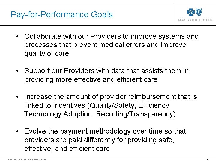 Pay-for-Performance Goals • Collaborate with our Providers to improve systems and processes that prevent