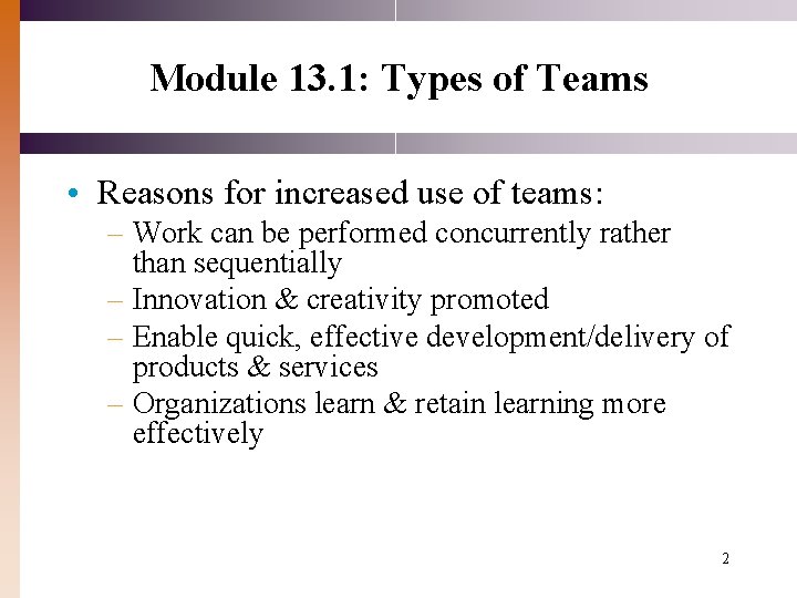 Module 13. 1: Types of Teams • Reasons for increased use of teams: – Module 13. 1: Types of Teams • Reasons for increased use of teams: –