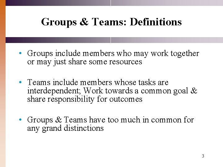 Groups & Teams: Definitions • Groups include members who may work together or may Groups & Teams: Definitions • Groups include members who may work together or may