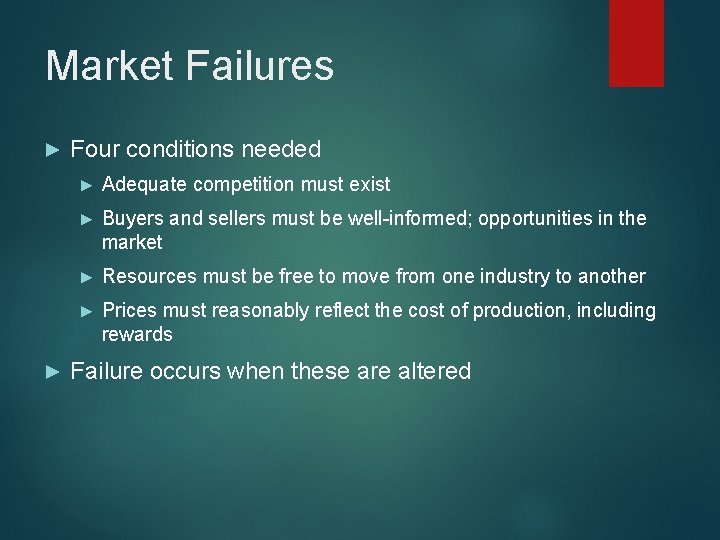 Market Failures ► ► Four conditions needed ► Adequate competition must exist ► Buyers