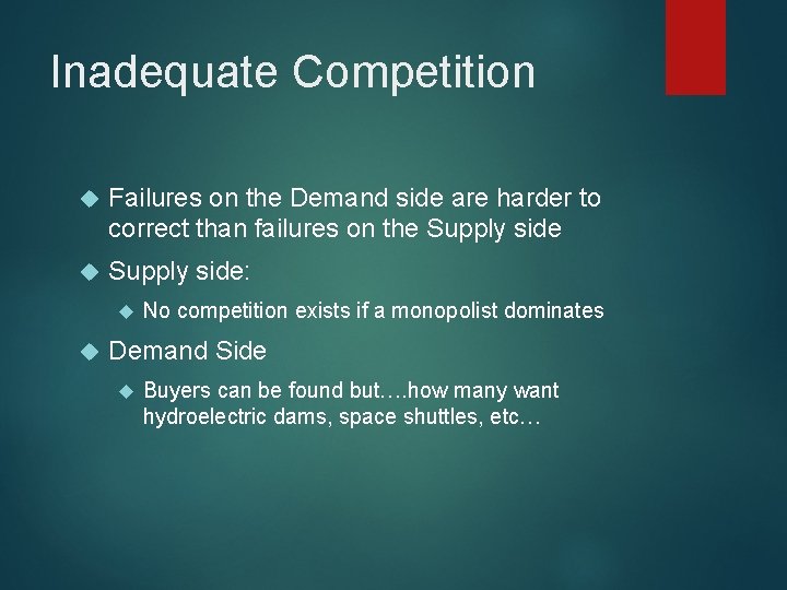 Inadequate Competition Failures on the Demand side are harder to correct than failures on