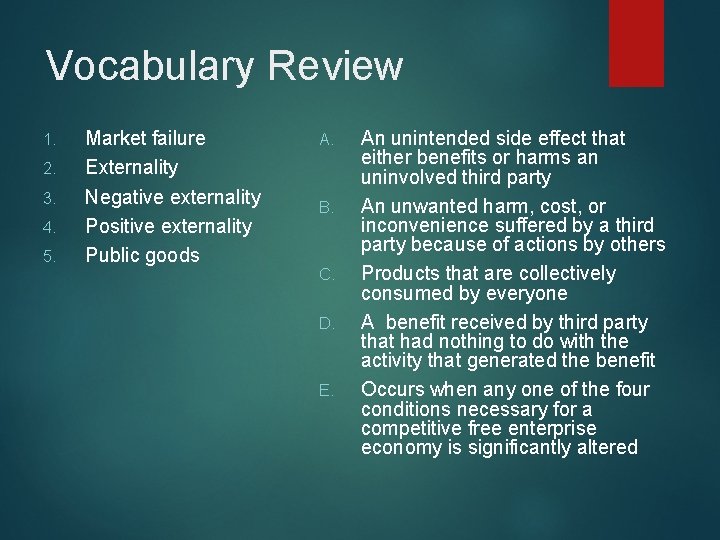 Vocabulary Review 1. 2. 3. 4. 5. Market failure Externality Negative externality Positive externality