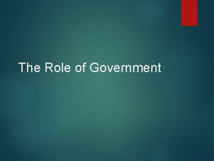 The Role of Government 