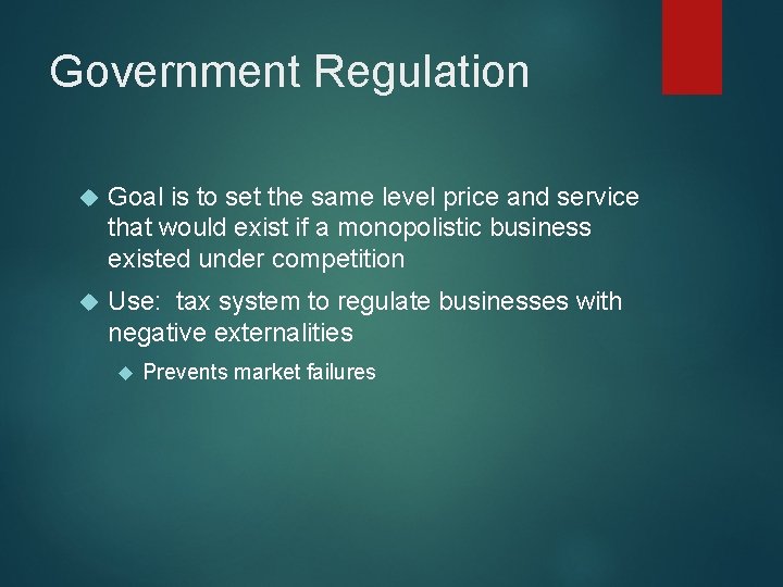 Government Regulation Goal is to set the same level price and service that would