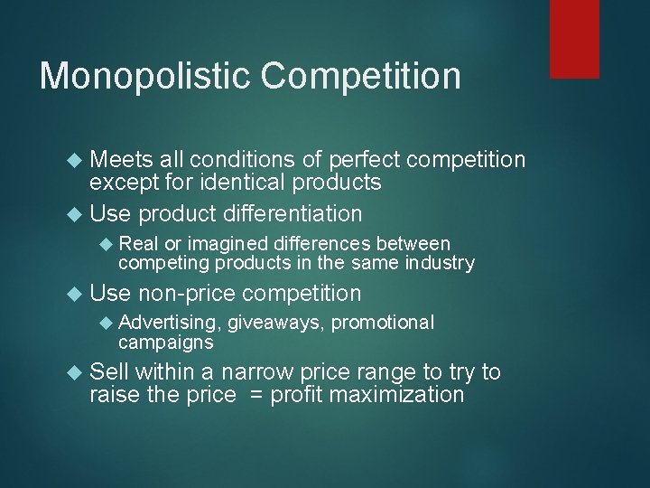 Monopolistic Competition Meets all conditions of perfect competition except for identical products Use product