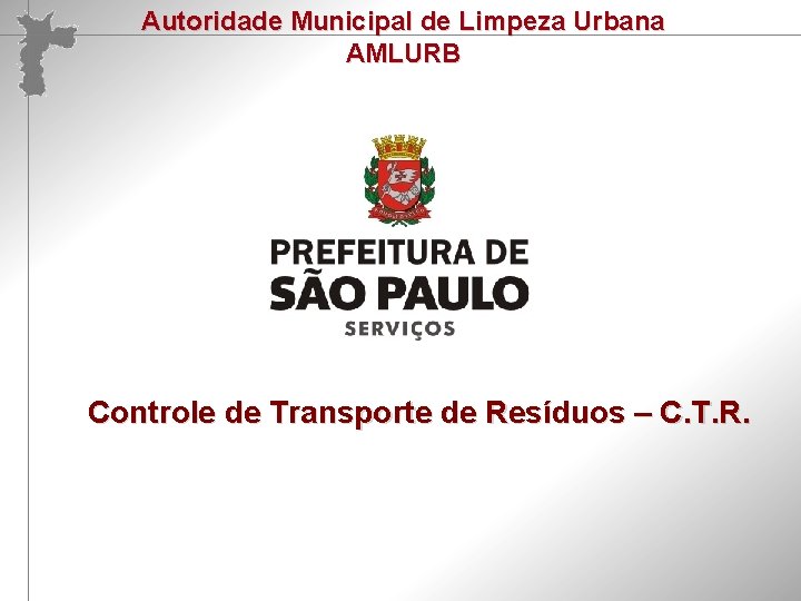 Autoridade Municipal de Limpeza Urbana AMLURB Reelaboração Participativa do PLANO DE GESTÃO INTEGRADA DE