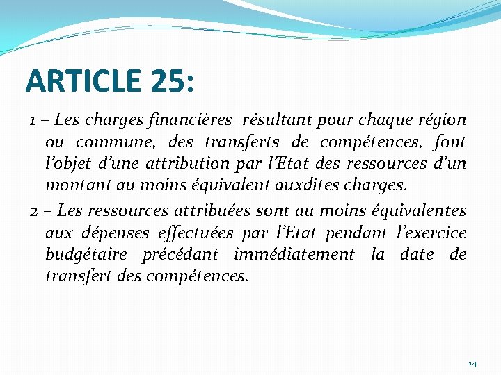 ARTICLE 25: 1 – Les charges financières résultant pour chaque région ou commune, des