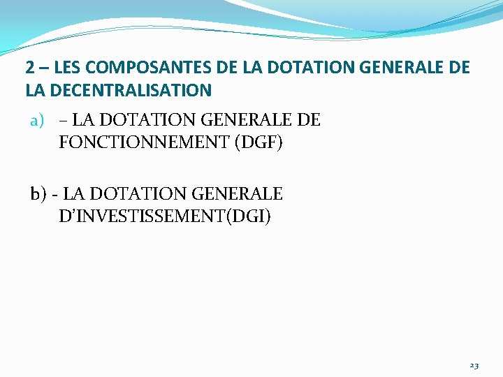 2 – LES COMPOSANTES DE LA DOTATION GENERALE DE LA DECENTRALISATION a) – LA