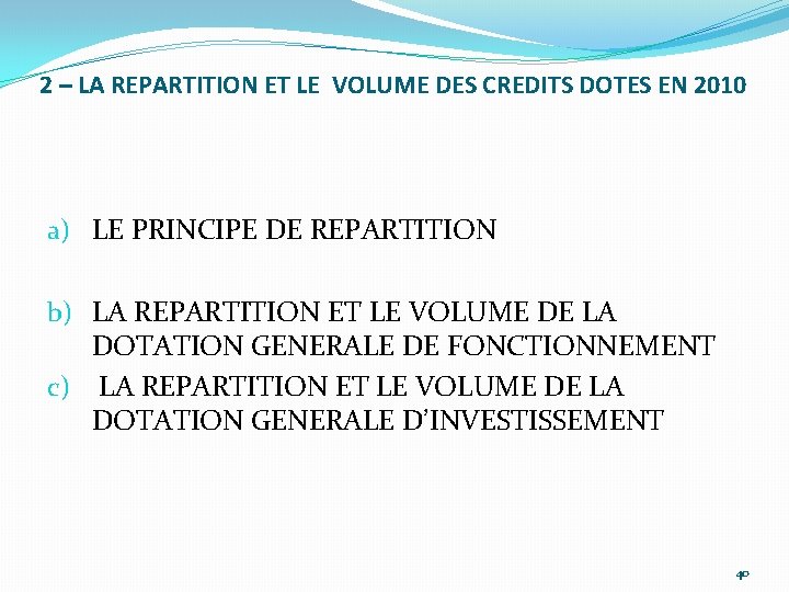 2 – LA REPARTITION ET LE VOLUME DES CREDITS DOTES EN 2010 a) LE