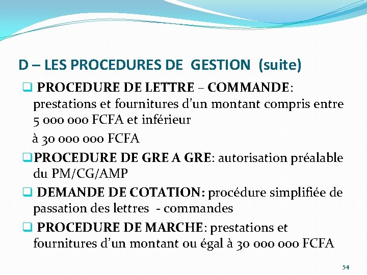 D – LES PROCEDURES DE GESTION (suite) q PROCEDURE DE LETTRE – COMMANDE: prestations