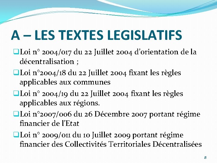 A – LES TEXTES LEGISLATIFS q. Loi n° 2004/017 du 22 Juillet 2004 d’orientation