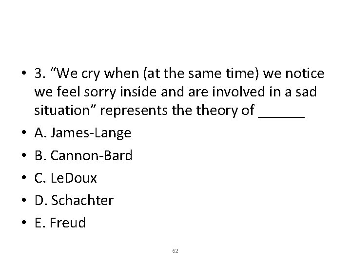  • 3. “We cry when (at the same time) we notice we feel