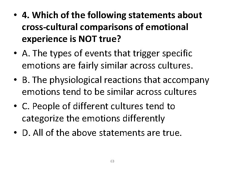  • 4. Which of the following statements about cross-cultural comparisons of emotional experience