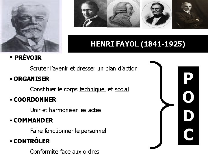 HENRI FAYOL (1841 -1925) § PRÉVOIR Scruter l’avenir et dresser un plan d’action §