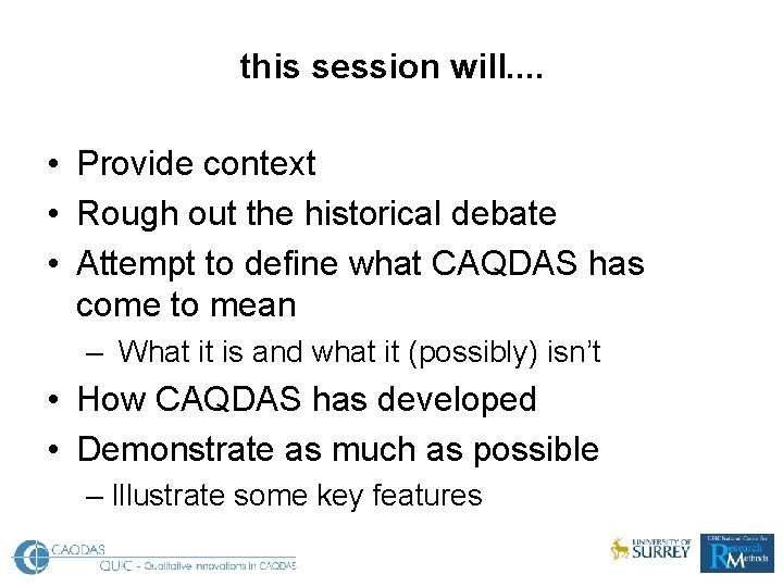 this session will. . • Provide context • Rough out the historical debate •