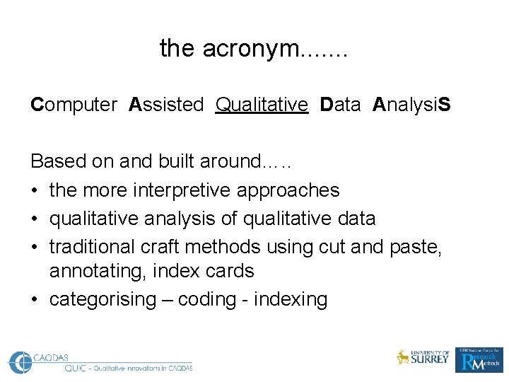 the acronym. . . . Computer Assisted Qualitative Data Analysi. S Based on and