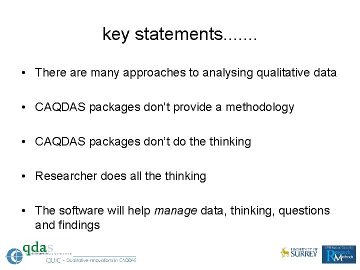 key statements. . . . • There are many approaches to analysing qualitative data key statements. . . . • There are many approaches to analysing qualitative data