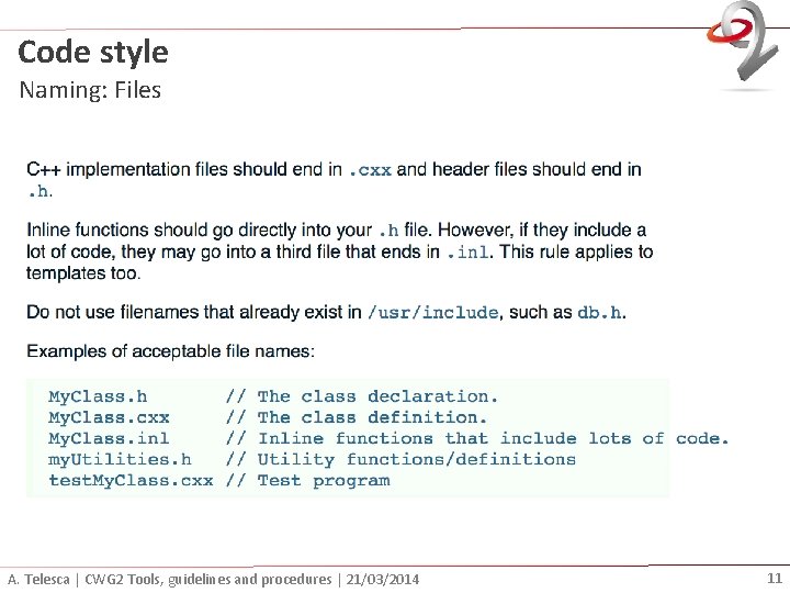 Code style Naming: Files A. Telesca | CWG 2 Tools, guidelines and procedures |