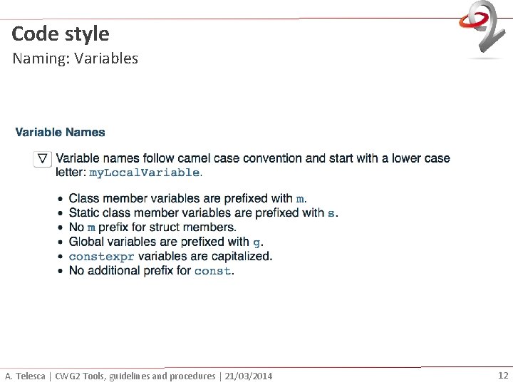 Code style Naming: Variables A. Telesca | CWG 2 Tools, guidelines and procedures |