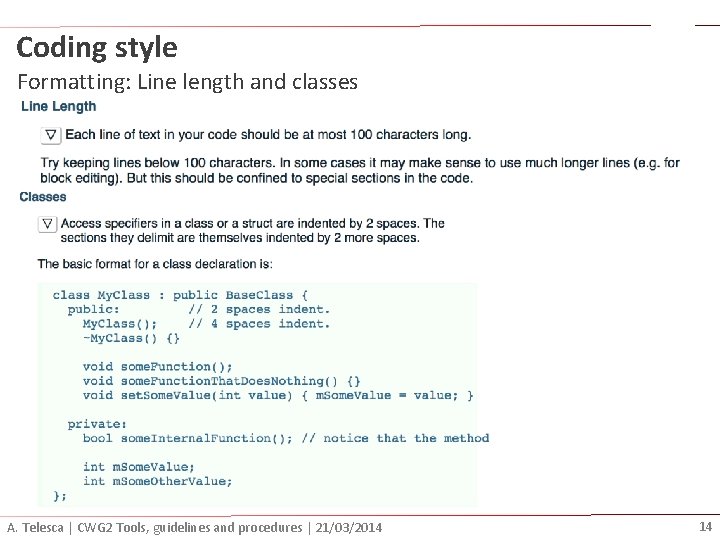 Coding style Formatting: Line length and classes A. Telesca | CWG 2 Tools, guidelines