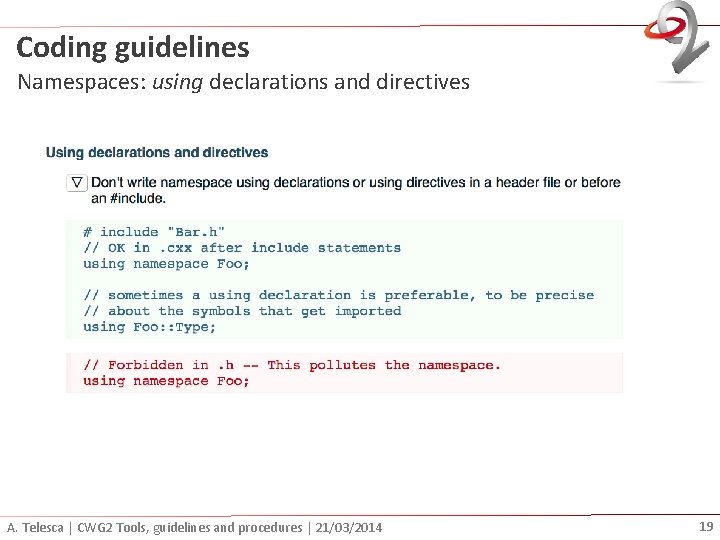 Coding guidelines Namespaces: using declarations and directives A. Telesca | CWG 2 Tools, guidelines