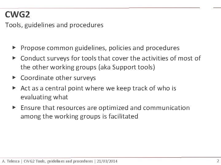 CWG 2 Tools, guidelines and procedures ▶ Propose common guidelines, policies and procedures ▶