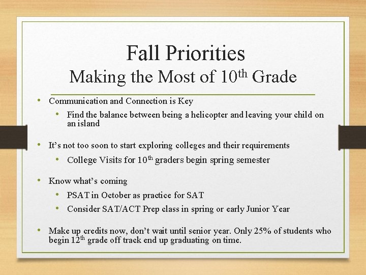 Fall Priorities Making the Most of 10 th Grade • Communication and Connection is