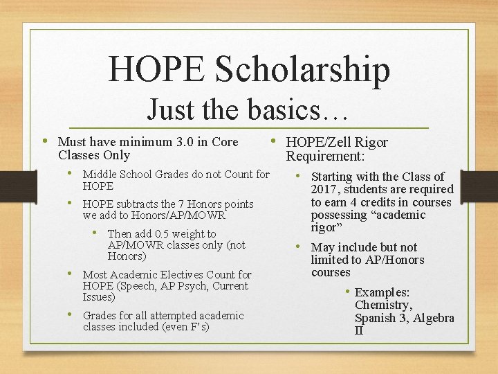 HOPE Scholarship Just the basics… • Must have minimum 3. 0 in Core Classes