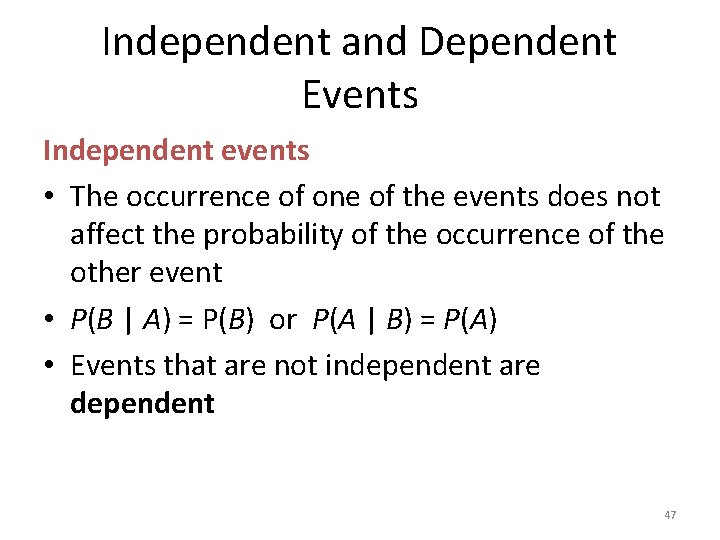 Independent and Dependent Events Independent events • The occurrence of one of the events